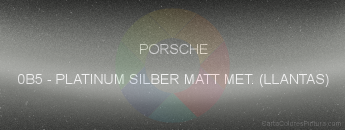 Pintura Porsche 0B5 Platinum Silber Matt Met. (llantas)