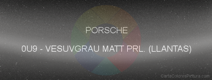 Pintura Porsche 0U9 Vesuvgrau Matt Prl. (llantas)