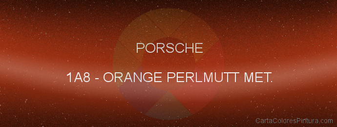 Pintura Porsche 1A8 Orange Perlmutt Met.