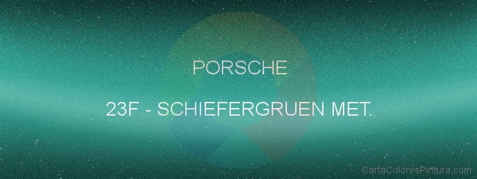 Pintura Porsche 23F Schiefergruen Met.