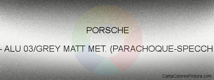Pintura Porsche 4W9 Alu 03/grey Matt Met. (parachoque-specchietti)