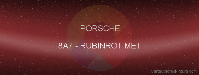 Pintura Porsche 8A7 Rubinrot Met.