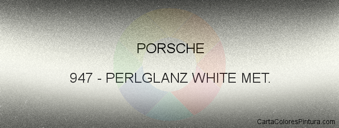 Pintura Porsche 947 Perlglanz White Met.