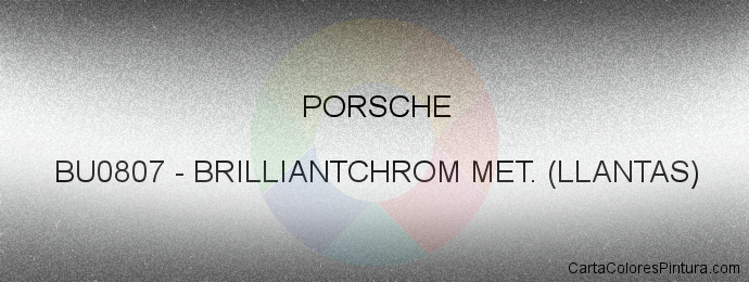 Pintura Porsche BU0807 Brilliantchrom Met. (llantas)