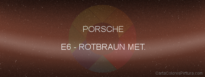 Pintura Porsche E6 Rotbraun Met.