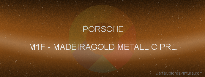 Pintura Porsche M1F Madeiragold Metallic Prl.