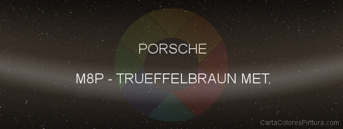 Pintura Porsche M8P Trueffelbraun Met.