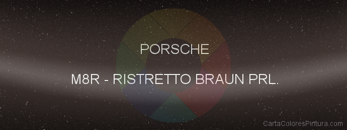 Pintura Porsche M8R Ristretto Braun Prl.