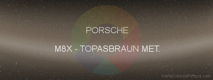 Pintura Porsche M8X Topasbraun Met.