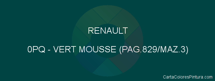 Pintura Renault 0PQ Vert Mousse (pag.829/maz.3)