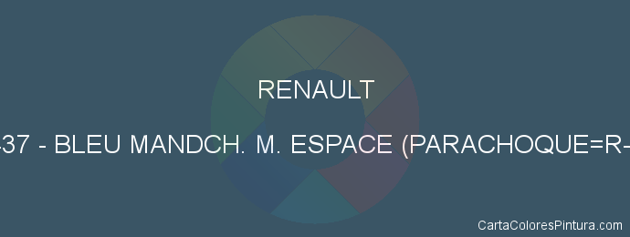 Pintura Renault 437 Bleu Mandch. M. Espace (parachoque=r-8