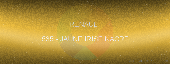 Pintura Renault 535 Jaune Irise Nacre