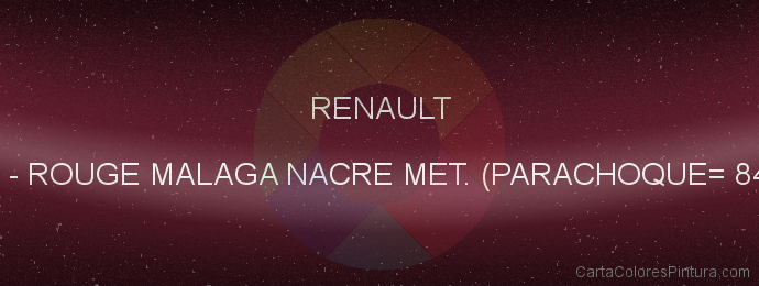 Pintura Renault 574 Rouge Malaga Nacre Met. (parachoque= 8449)