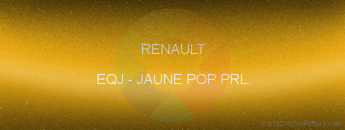 Pintura Renault EQJ Jaune Pop Prl.