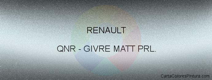 Pintura Renault QNR Givre Matt Prl.