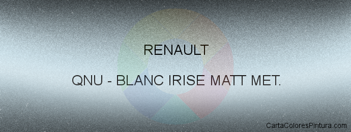 Pintura Renault QNU Blanc Irise Matt Met.