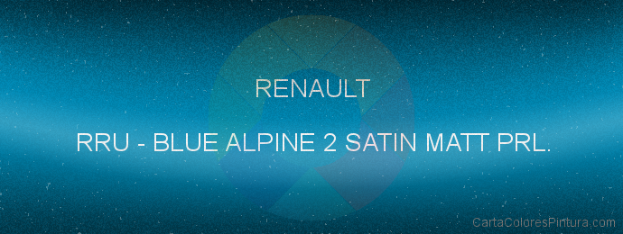 Pintura Renault RRU Blue Alpine 2 Satin Matt Prl.