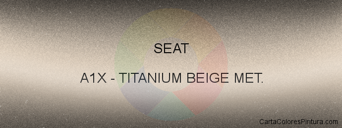 Pintura Seat A1X Titanium Beige Met.