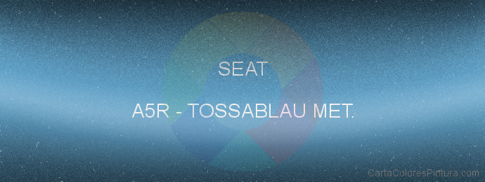 Pintura Seat A5R Tossablau Met.