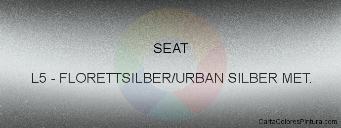 Pintura Seat L5 Florettsilber/urban Silber Met.