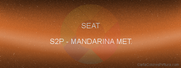 Pintura Seat S2P Mandarina Met.