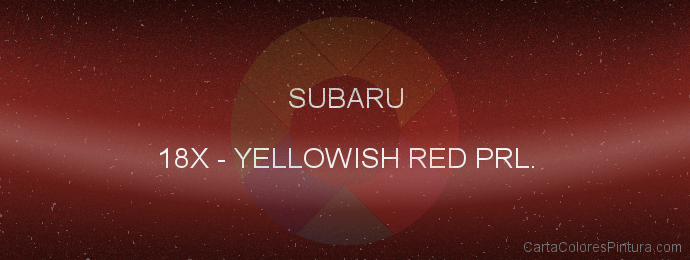 Pintura Subaru 18X Yellowish Red Prl.