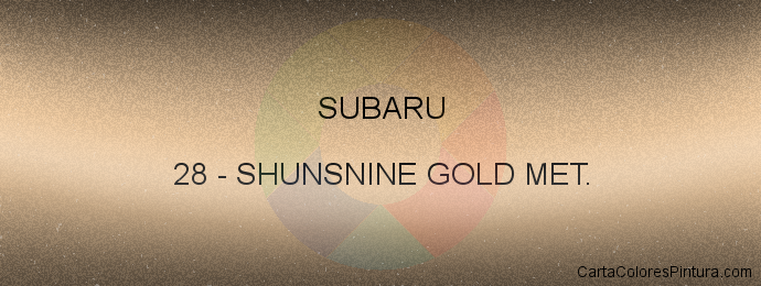 Pintura Subaru 28 Shunsnine Gold Met.