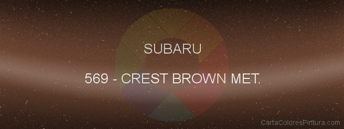 Pintura Subaru 569 Crest Brown Met.