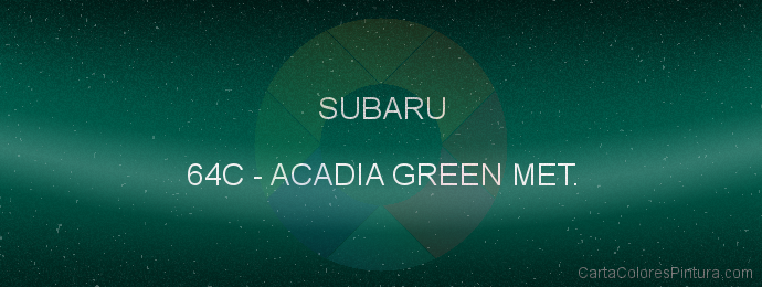 Pintura Subaru 64C Acadia Green Met.