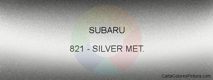 Pintura Subaru 821 Silver Met.