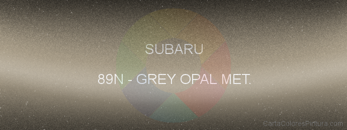 Pintura Subaru 89N Grey Opal Met.