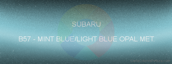 Pintura Subaru B57 Mint Blue/light Blue Opal Met.