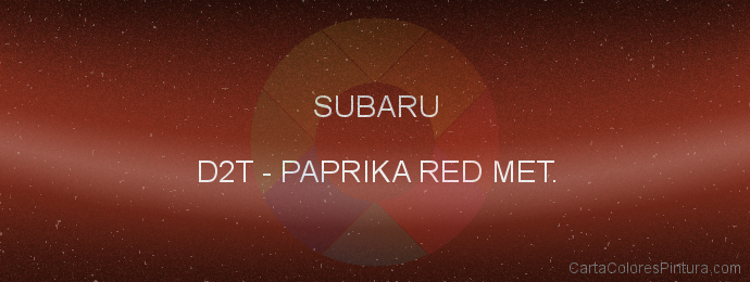 Pintura Subaru D2T Paprika Red Met.