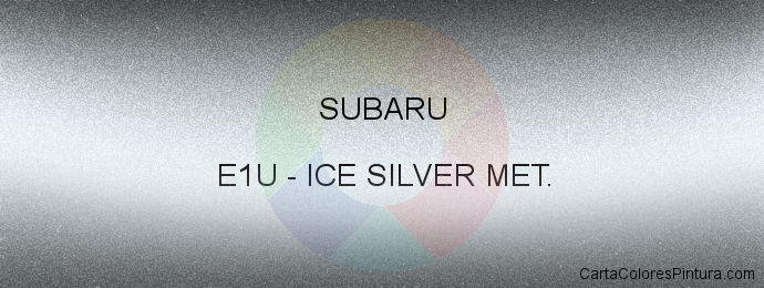 Pintura Subaru E1U Ice Silver Met.