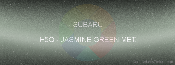 Pintura Subaru H5Q Jasmine Green Met.