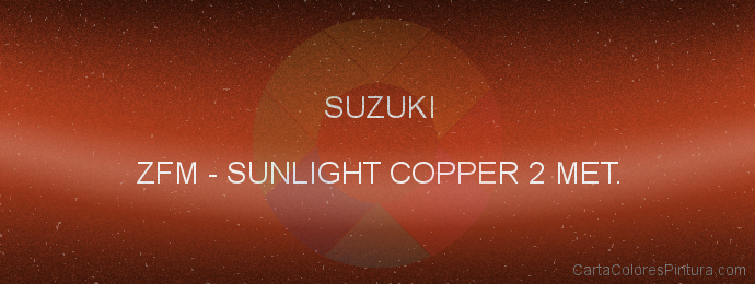 Pintura Suzuki ZFM Sunlight Copper 2 Met.