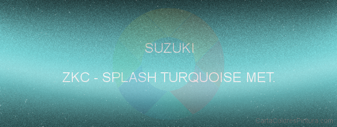 Pintura Suzuki ZKC Splash Turquoise Met.