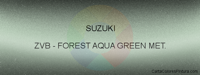 Pintura Suzuki ZVB Forest Aqua Green Met.