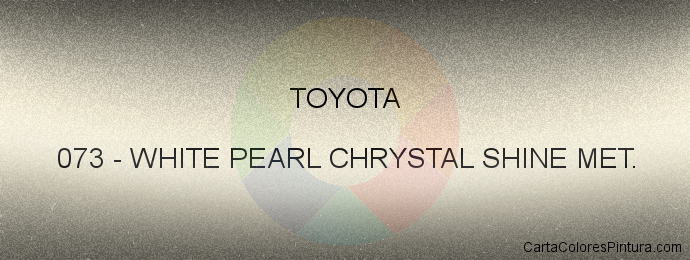 Pintura Toyota 073 White Pearl Chrystal Shine Met.