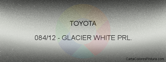Pintura Toyota 084/12 Glacier White Prl.