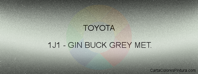 Pintura Toyota 1J1 Gin Buck Grey Met.