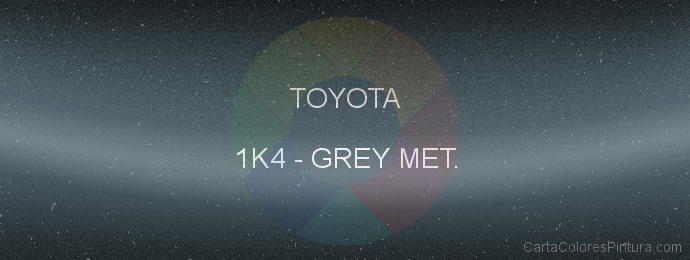 Pintura Toyota 1K4 Grey Met.