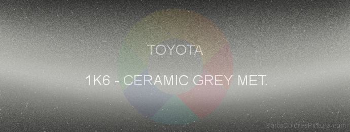 Pintura Toyota 1K6 Ceramic Grey Met.