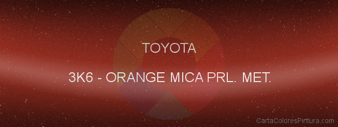 Pintura Toyota 3K6 Orange Mica Prl. Met.