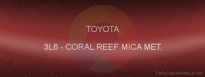 Pintura Toyota 3L6 Coral Reef Mica Met.