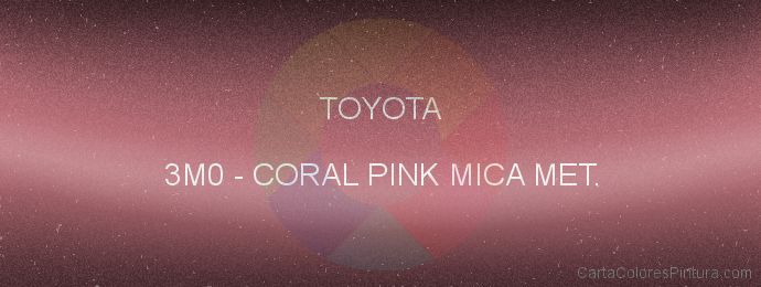 Pintura Toyota 3M0 Coral Pink Mica Met.