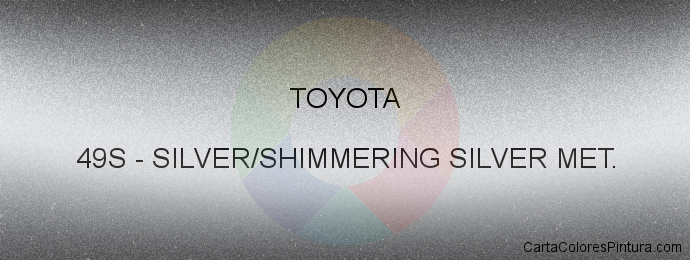 Pintura Toyota 49S Silver/shimmering Silver Met.