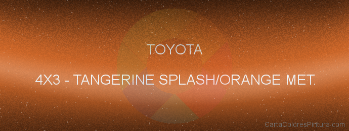 Pintura Toyota 4X3 Tangerine Splash/orange Met.