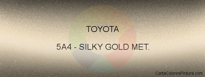 Pintura Toyota 5A4 Silky Gold Met.