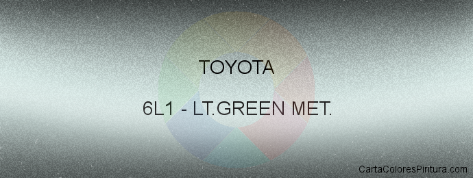 Pintura Toyota 6L1 Lt.green Met.